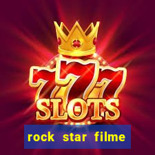 rock star filme completo dublado online